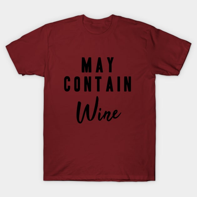 May Contain Wine T-Shirt by BethTheKilljoy